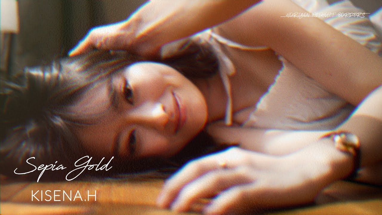 KISENA.H - Sepia Gold (Music Video)