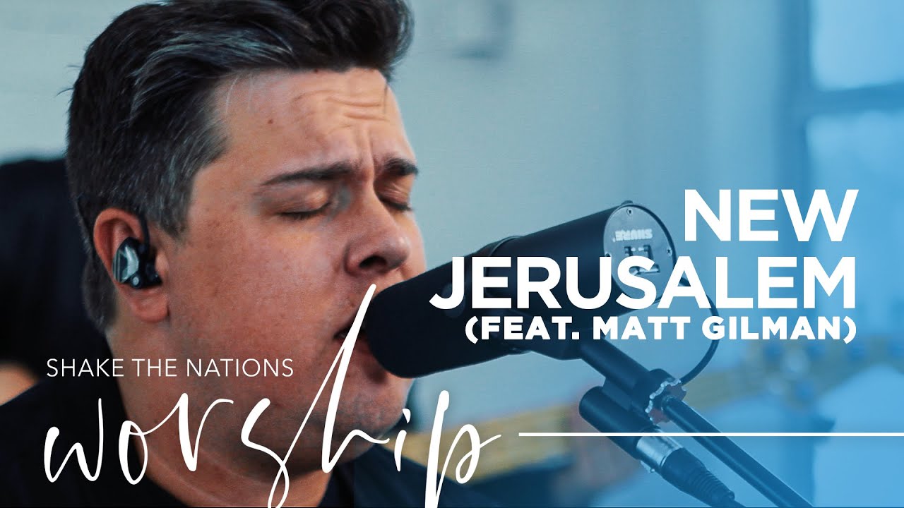 New Jerusalem / #STNWorship / Feat. Matt Gilman