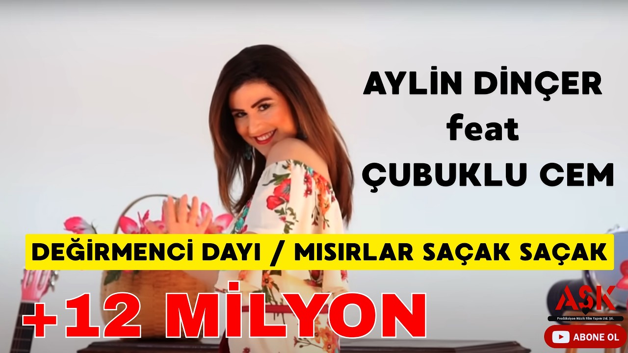 Aylin Dinçer - Çubuklu Cem - Değirmenci Dayı/Mısırlar Saçak Saçak
