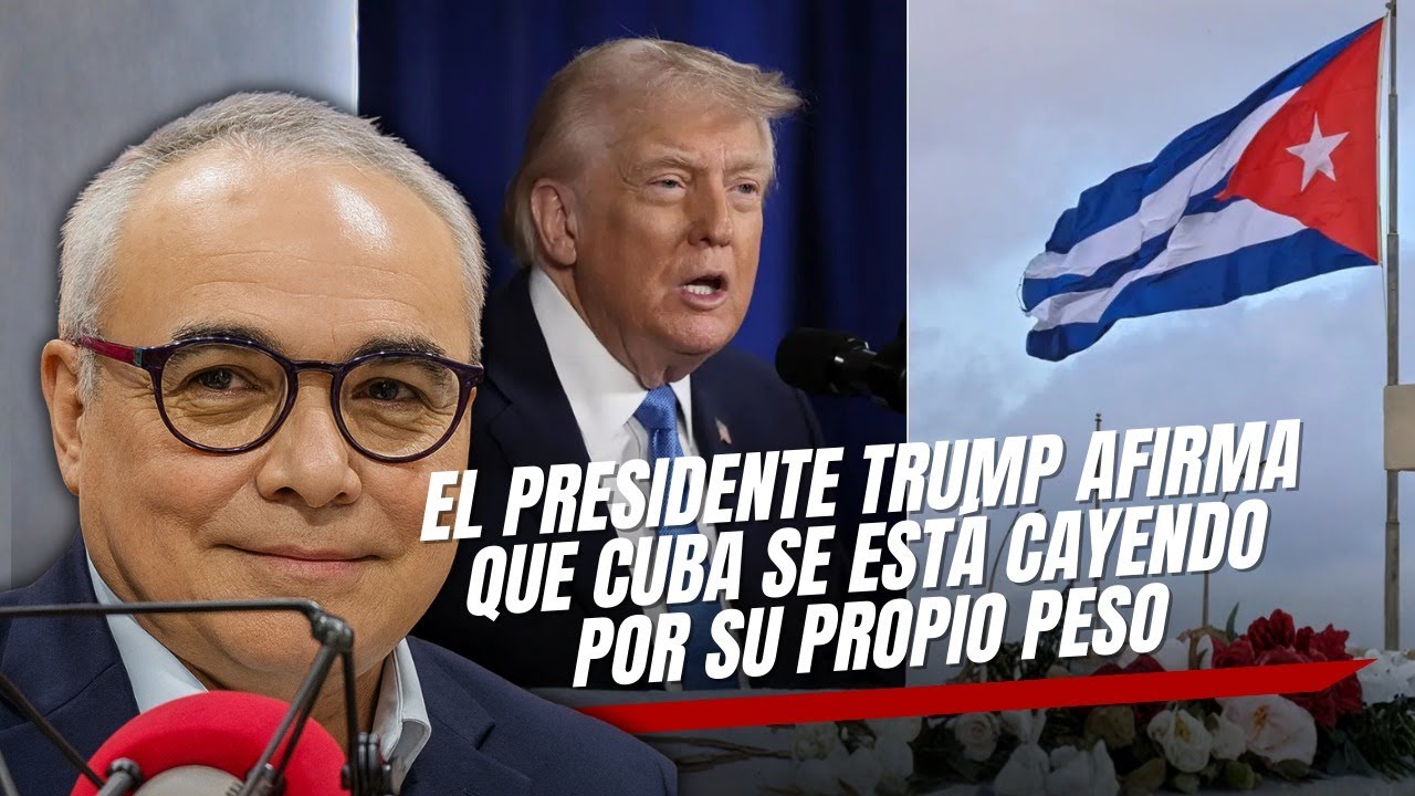 El presidente Trump afirma que Cuba se está cayendo por su propio peso