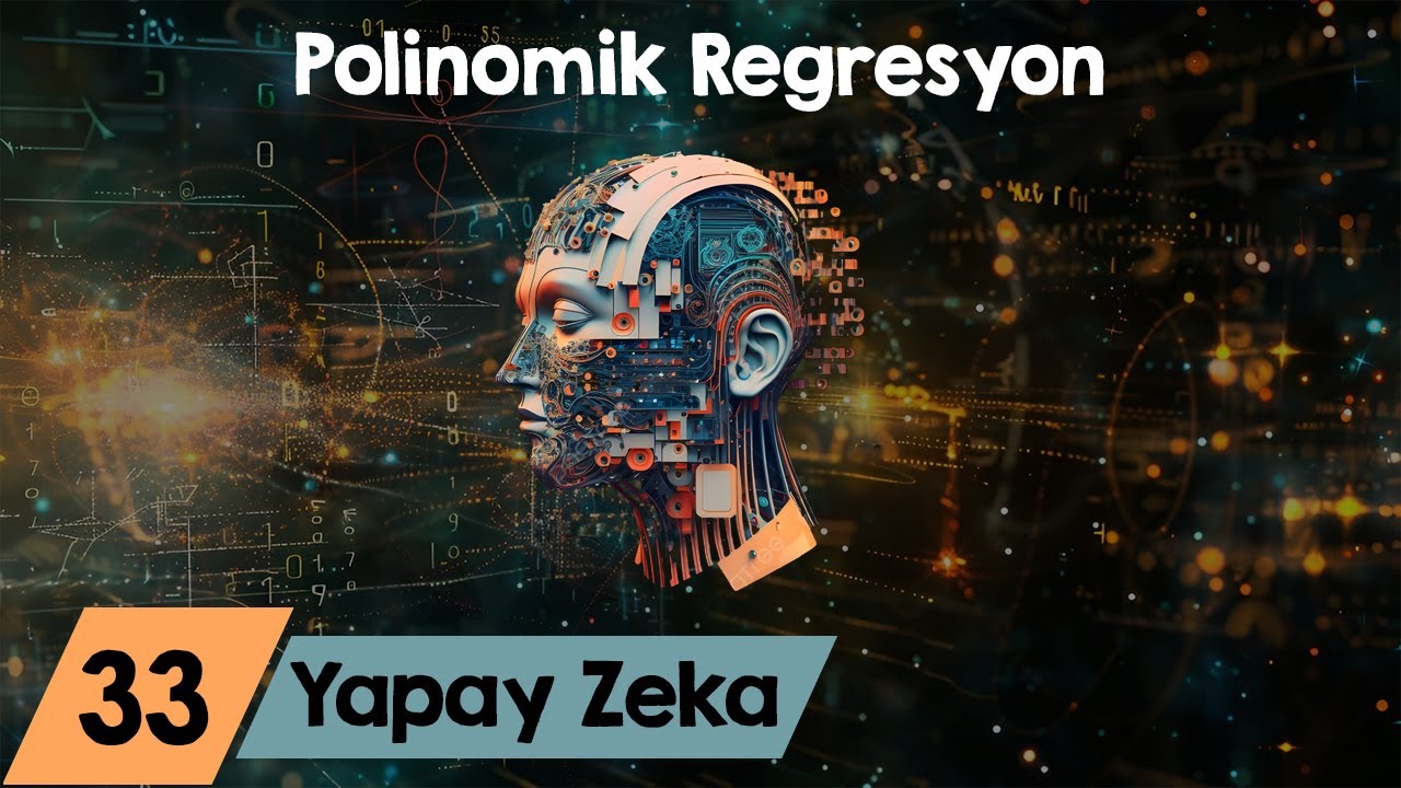 Sıfırdan Yapay Zeka Dersleri 33 - Polinomik Regresyon