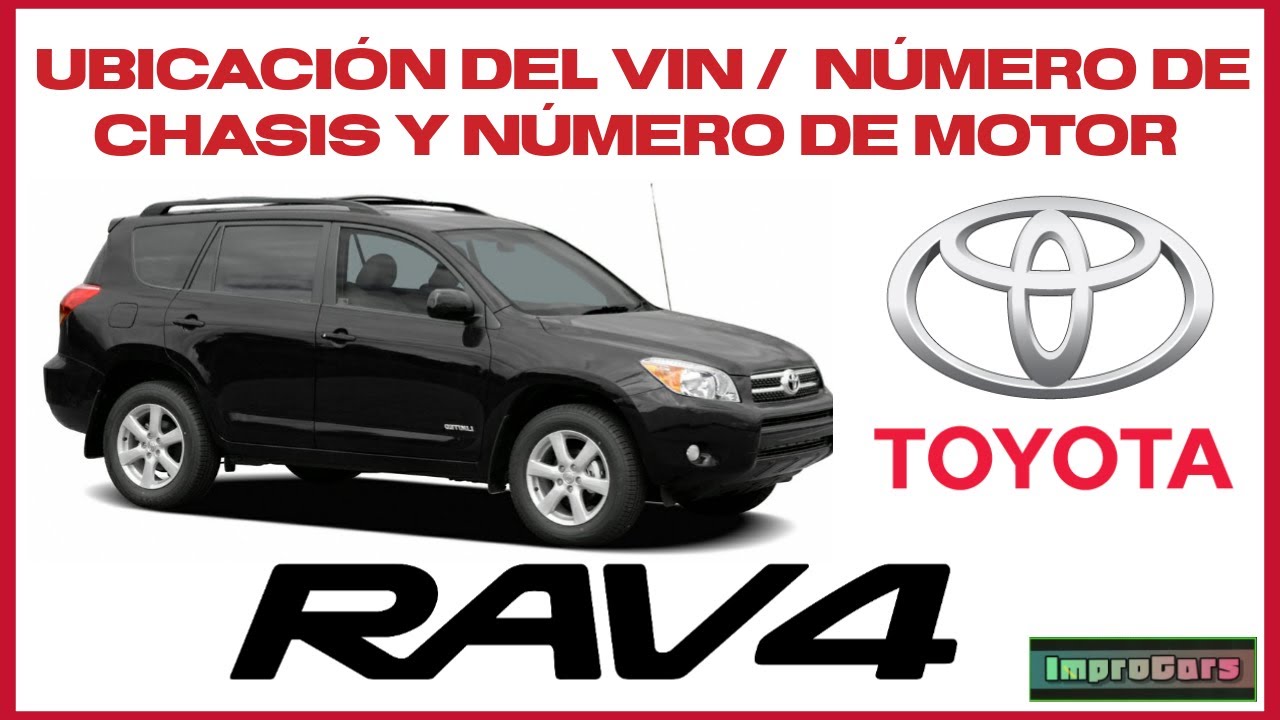 🚙 Toyota modelo Rav4 2.4cc del año 2007 Japonés. Ubicación VIN/nunero de chasis y número de motor.