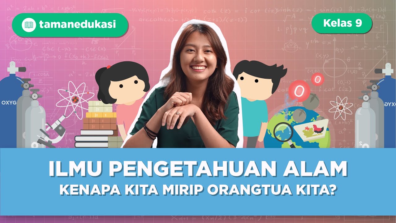🧬 Kenapa Kita Mirip Orangtua Kita?
