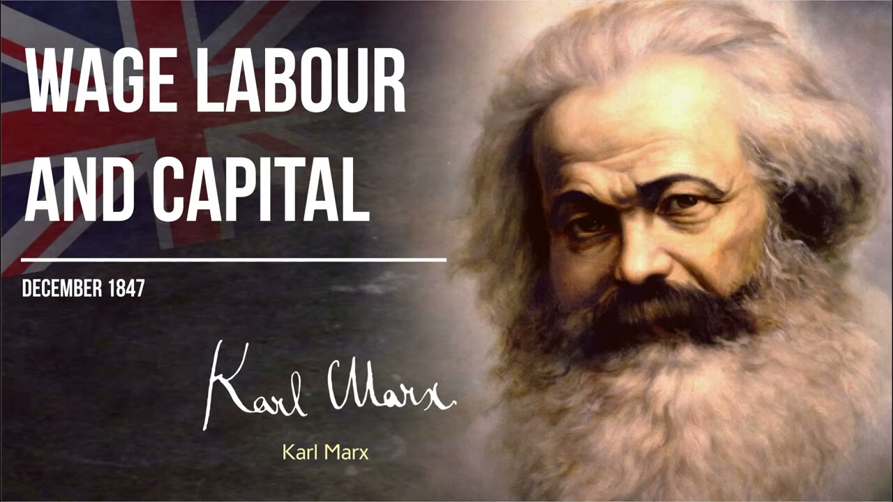 Karl Marx &mdash; Wage Labour and Capital (12.47)