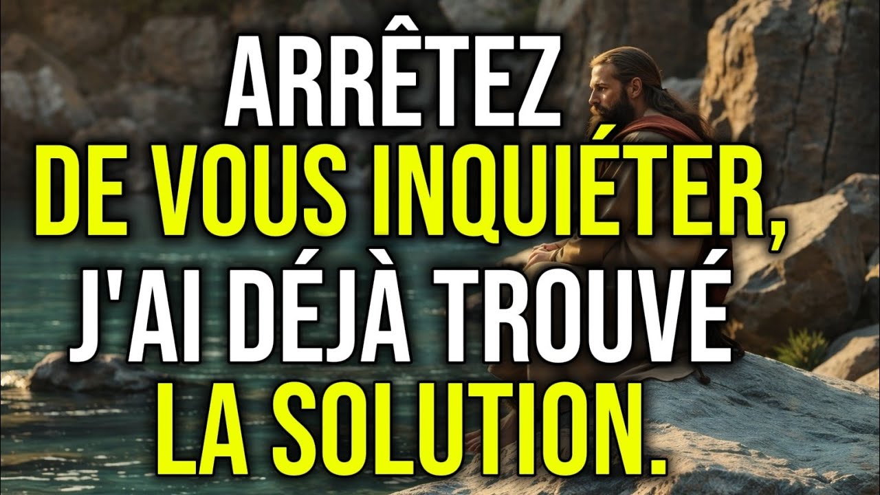DIEU VOUS DIT : CESSEZ DE VOUS INQUIÉTER, JE L'AI DÉJÀJ'AI RÉSOLU|Messages de Dieu