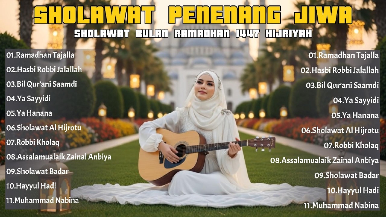 ✨ SHOLAWAT PENENANG JIWA || SHOLAWAT BULAN RAMADHAN 1447 HIJRIYAH Sholawat Terpopuler