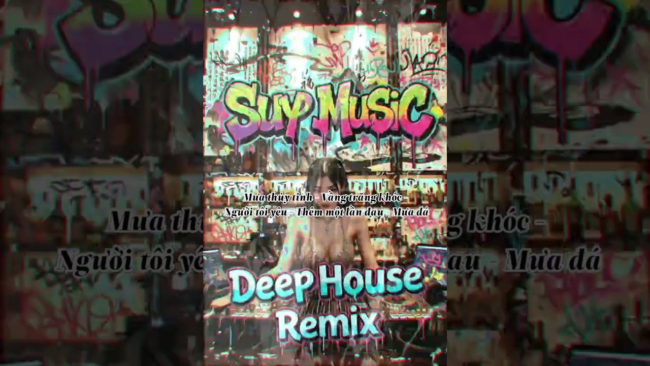 DeepHouse Remix Cover Nhạc 8x9x