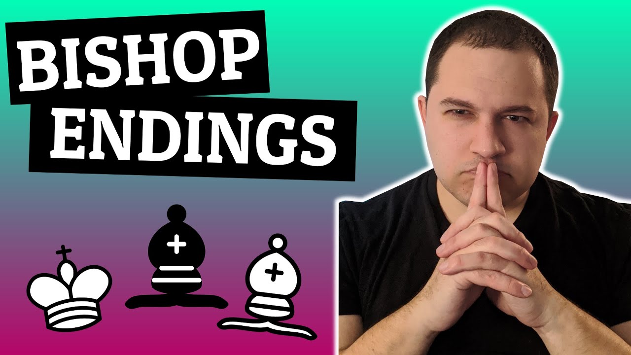 Bishop Endgames Crash Course - Bishop And Pawn Endings Fundamentals - Beginner and Intermediate Tips