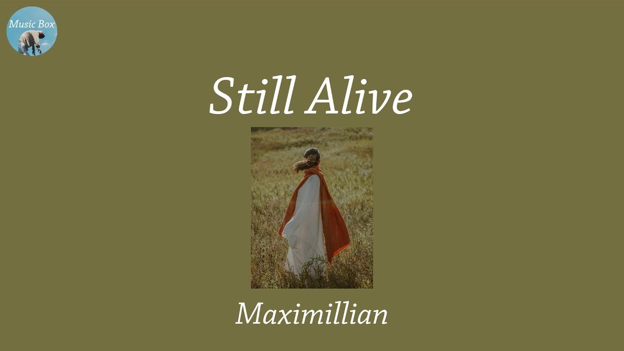 Still Alive - Maximillian (Lyric Video)