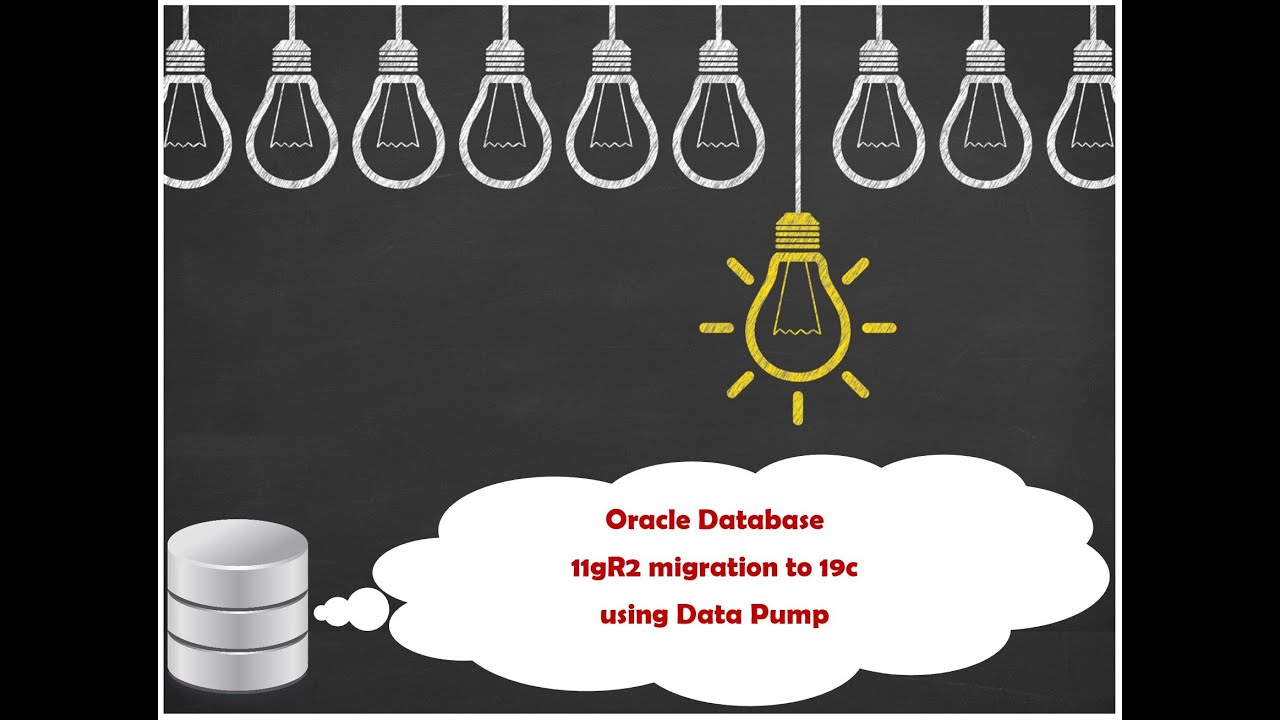 Oracle Database 11gR2 Migration/Upgrade to 19c using Data Pump