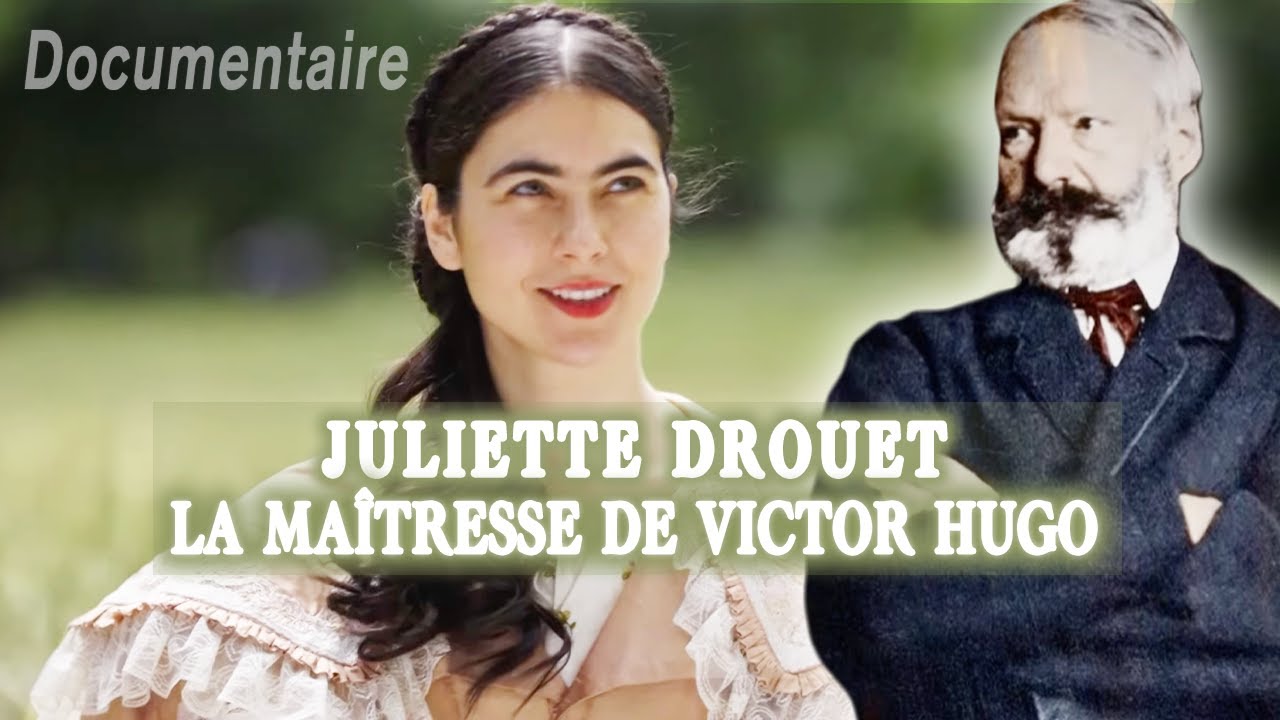 Juliette Drouet, la maîtresse de Victor Hugo -  Les égéries des grands hommes - Documentaire complet