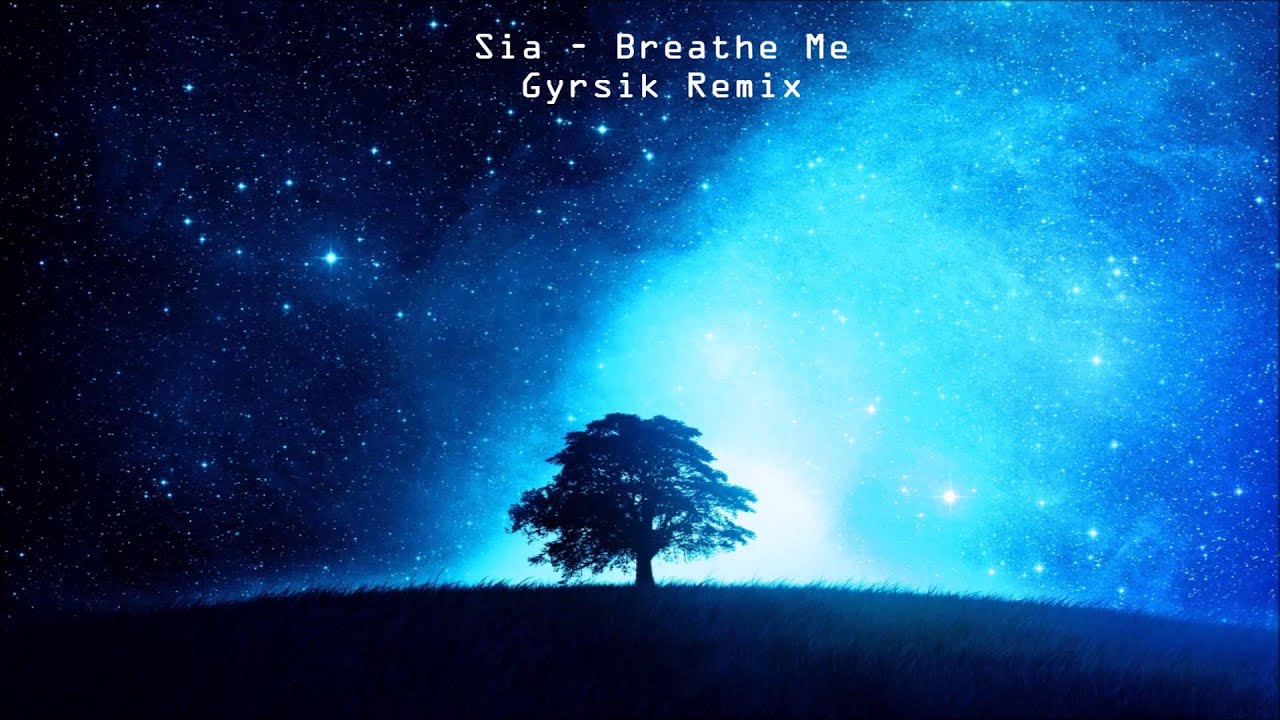 Sia - Breathe Me (Gyrsik Chilled DnB Remix)