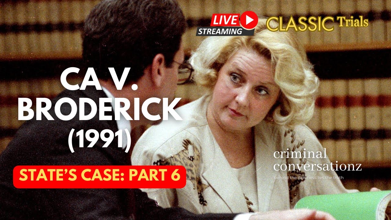 CA V BRODERICK (1991) via COURT TV - STATE'S CASE - PART 6