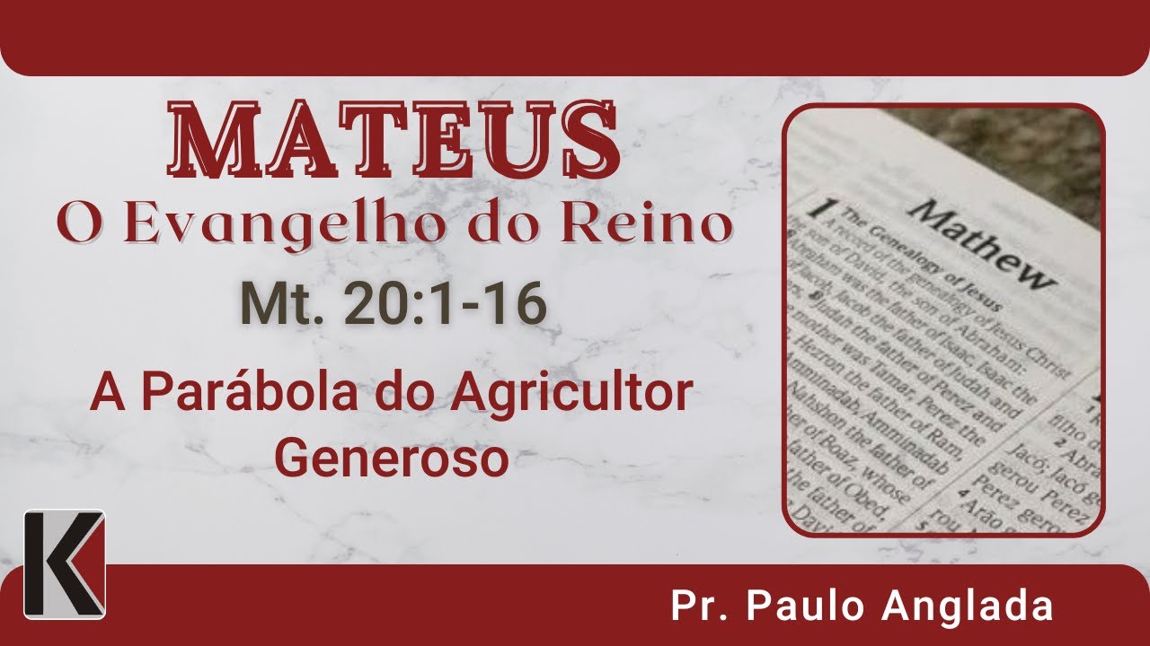 Mateus 20:1-16 MSG 108 - A Parábola do Agricultor Generoso