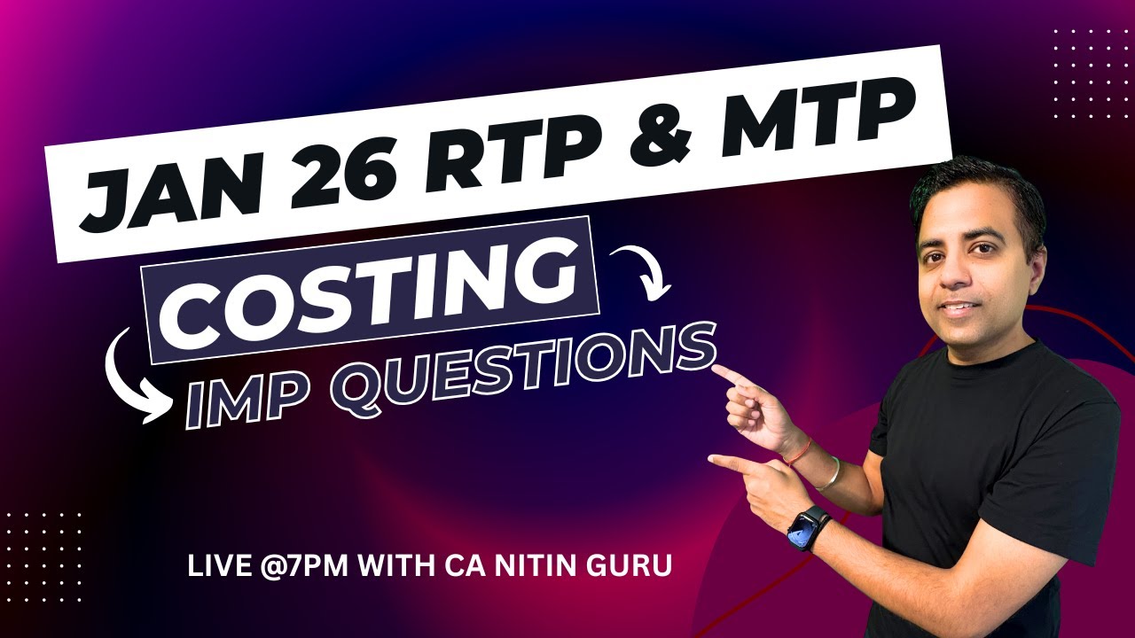 Jan 26  RTP,& MTP Costing  l Important questions l CA Inter  ICAI l CA Nitin Guru