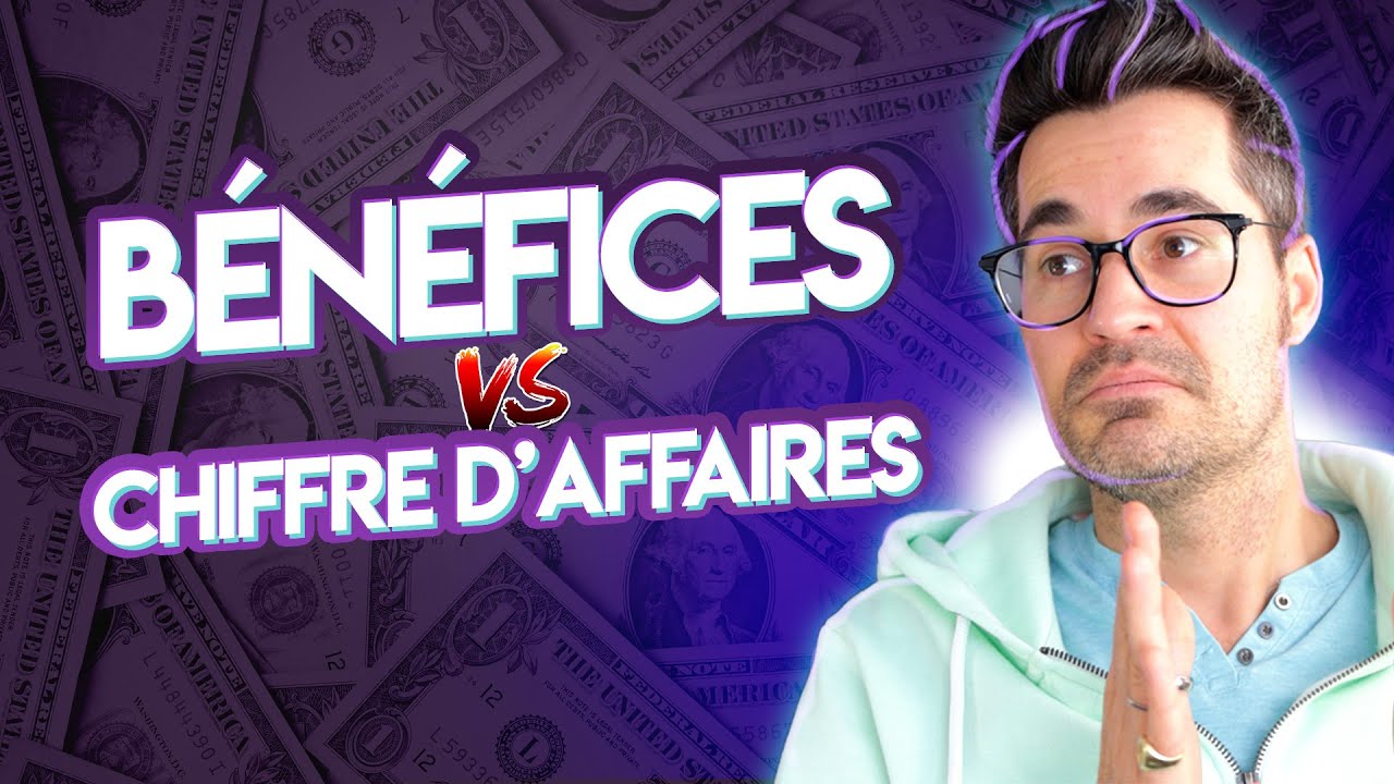 Chiffre d'affaires et bénéfice : la difference (Avez-vous les bases ?)
