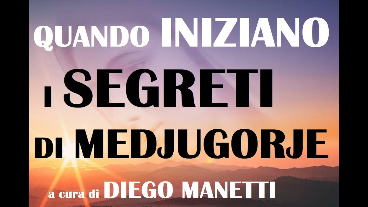 QUANDO INIZIANO I SEGRETI DI MEDJUGORE