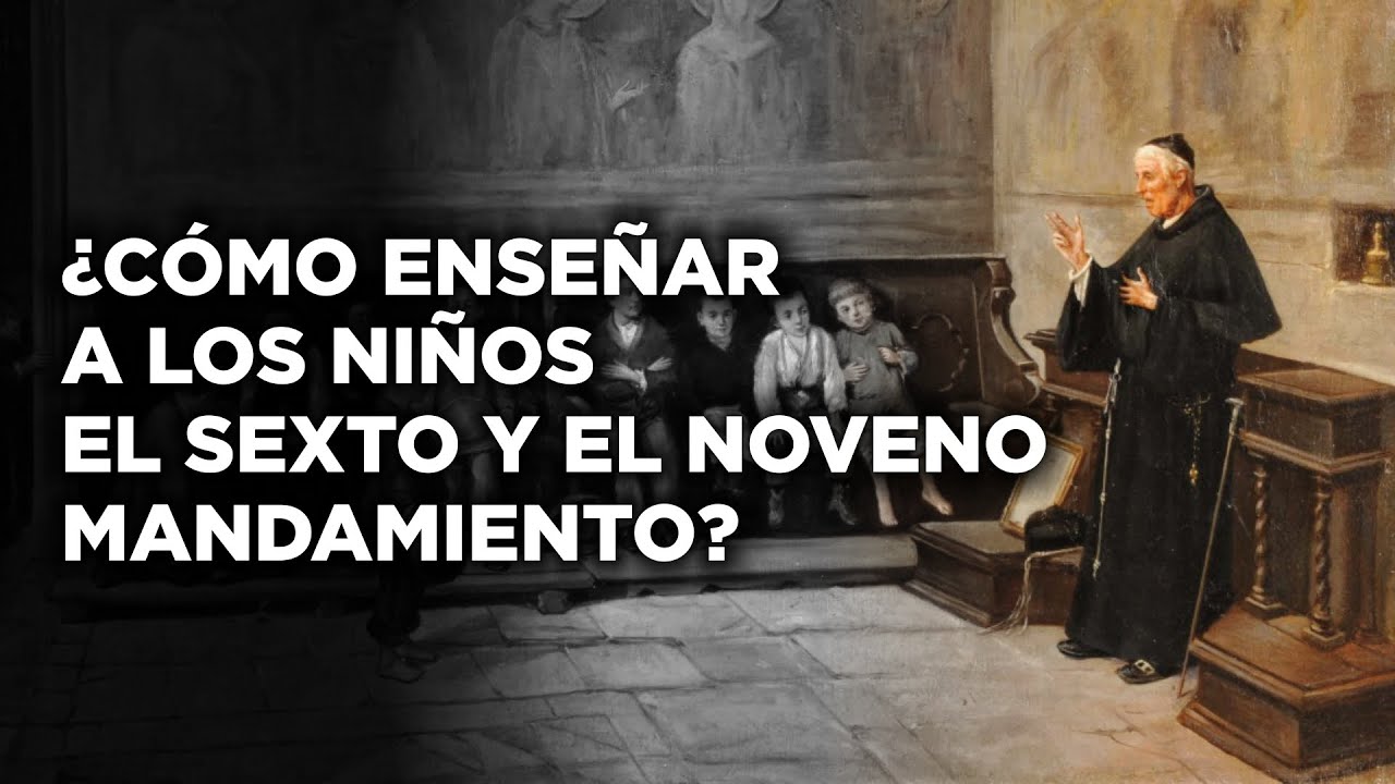 14 ¿Cómo enseñar a los niños el sexto y el noveno mandamiento?
