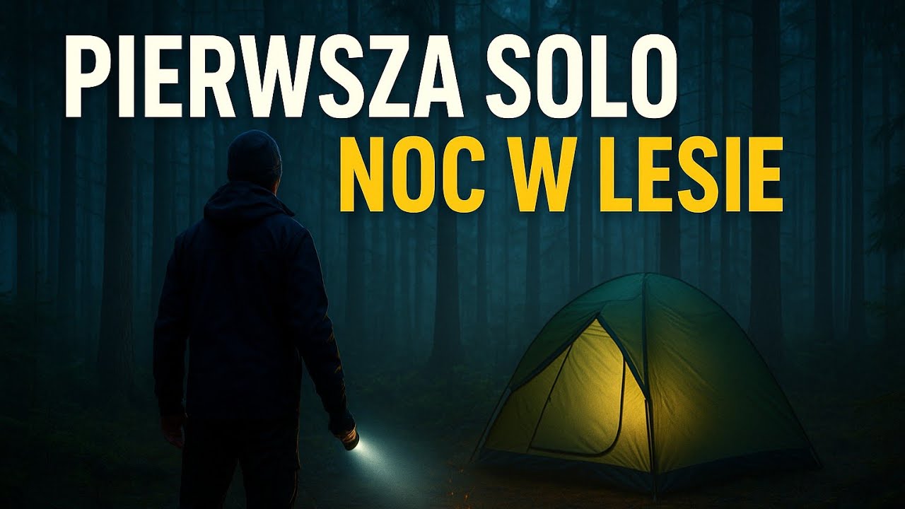 Pierwsza solo noc w lesie.