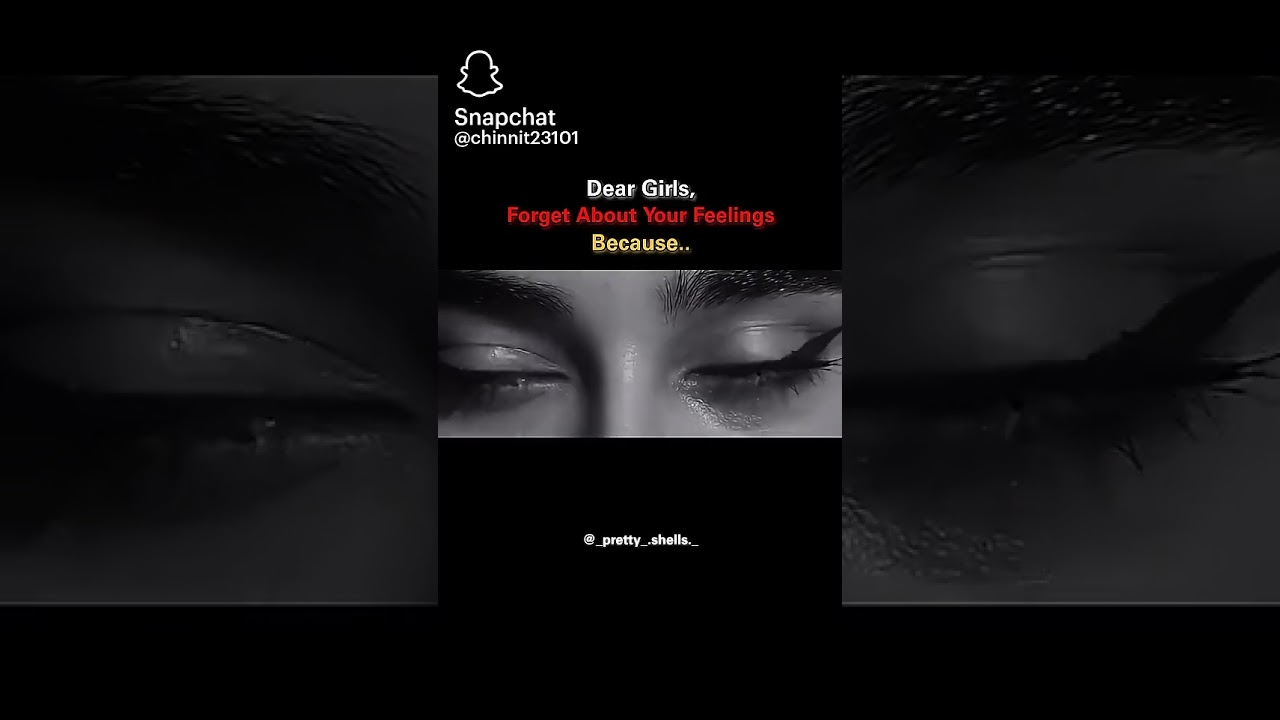#Dear girls forget about your feelings 😭😔