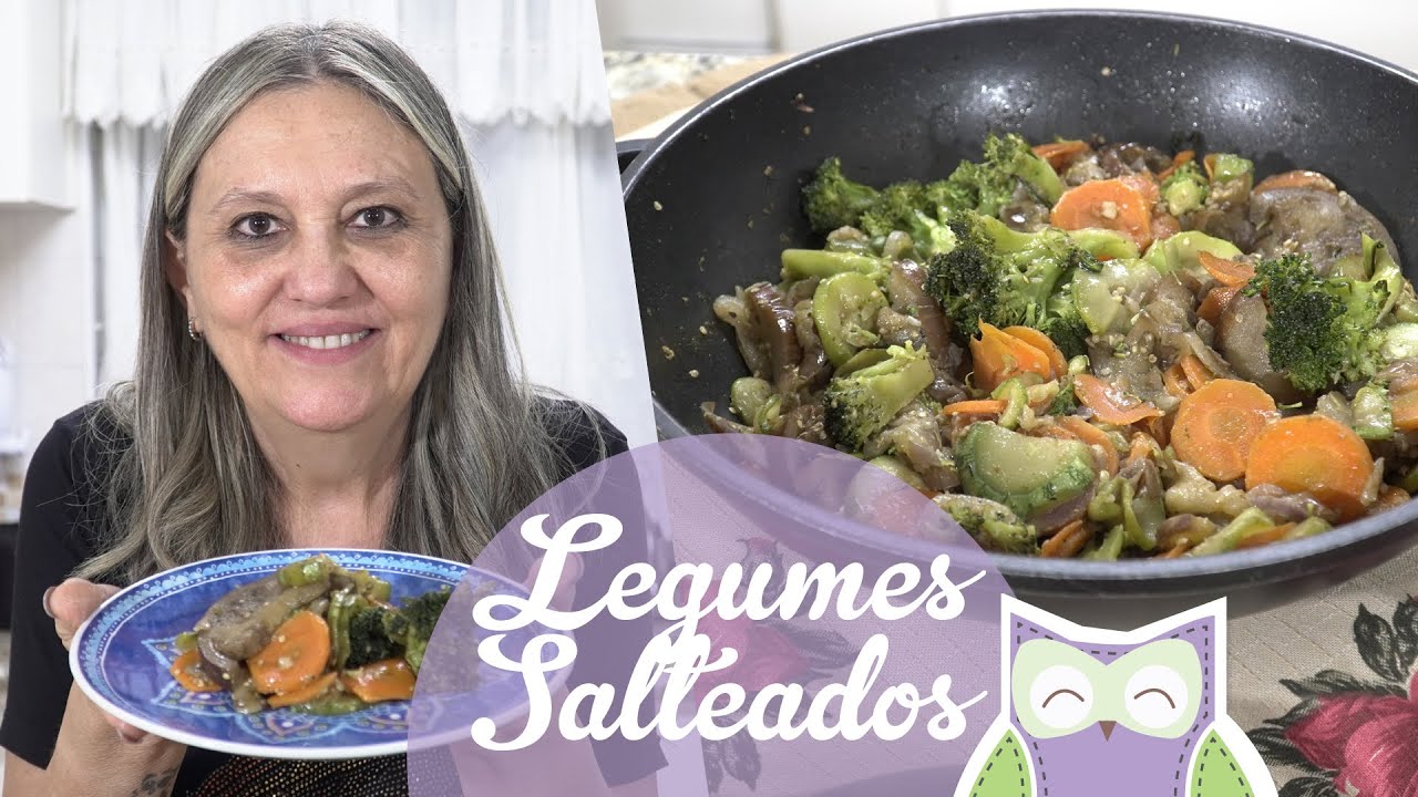 LEGUMES SALTEADOS - Receitas da Mãe Coruja #347