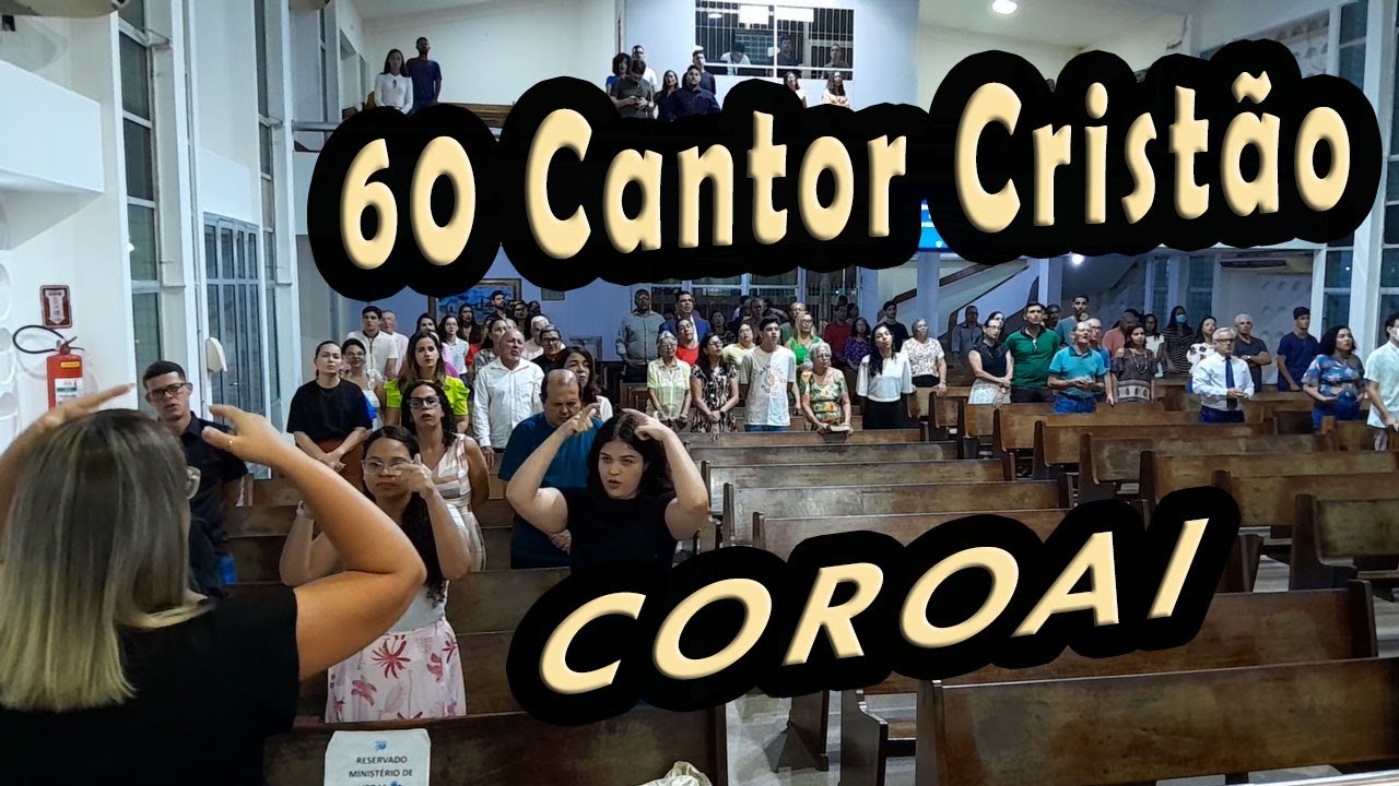 (60 Cantor Cristão) COROAI - PIBCORD -  com Letra