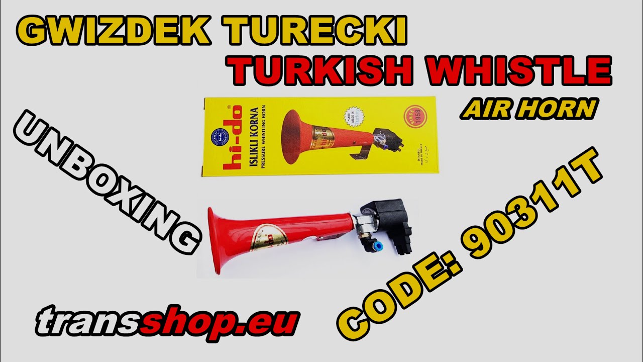 GWIZDEK TURECKI | TURKISH WHISTLE AIR HORN | | HI-DO | UNBOXING | TRANSSHOP