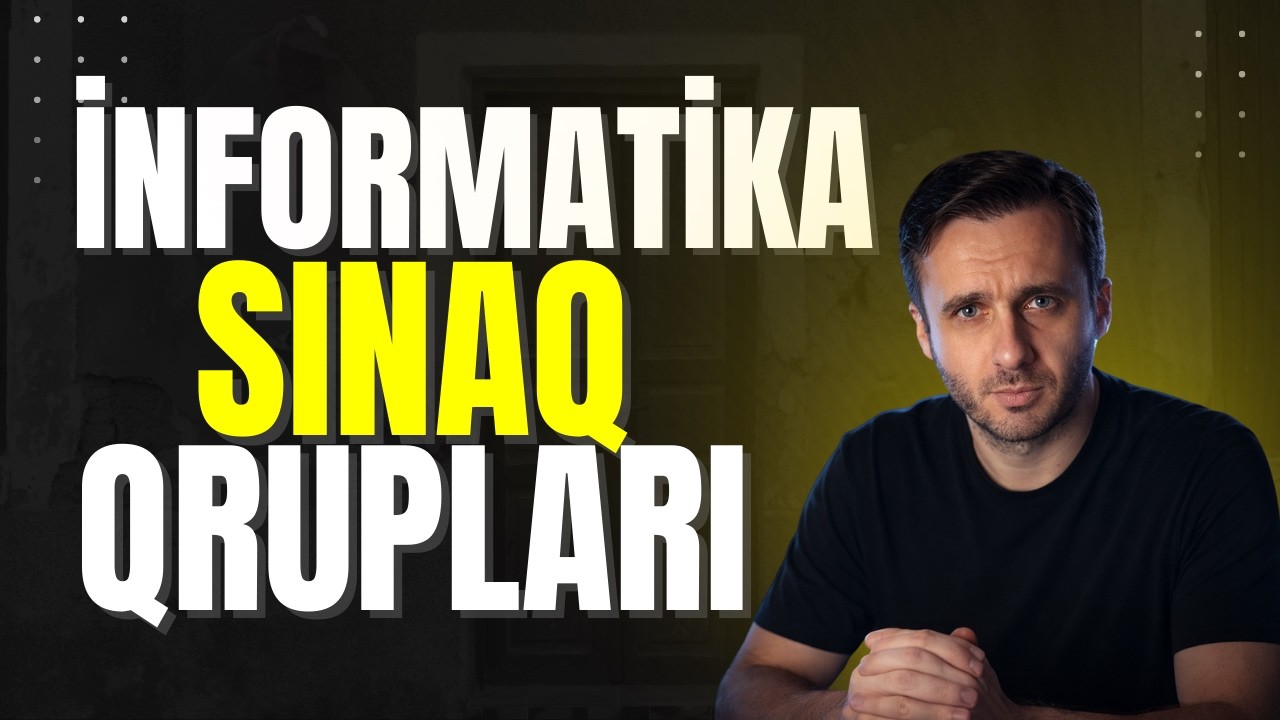 İNFORMATİKADAN SINAQ QRUPLARI (abituriyent və müəllimlər üçün)