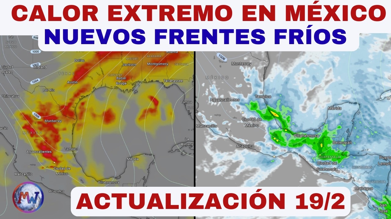 Calor Extremo en México y Nuevos Frentes Fríos