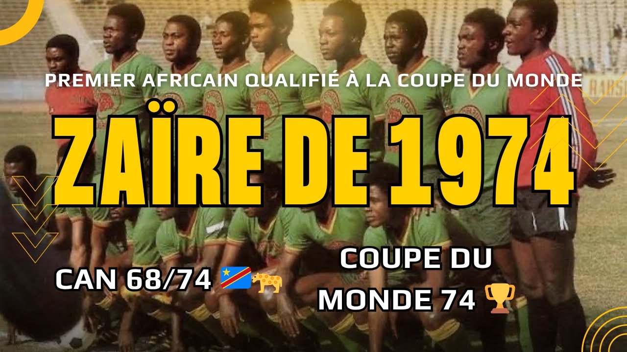ZAÏRE DE 1974: LES PIONNIERS AFRICAINS EN COUPE DU MONDE 🇨🇩