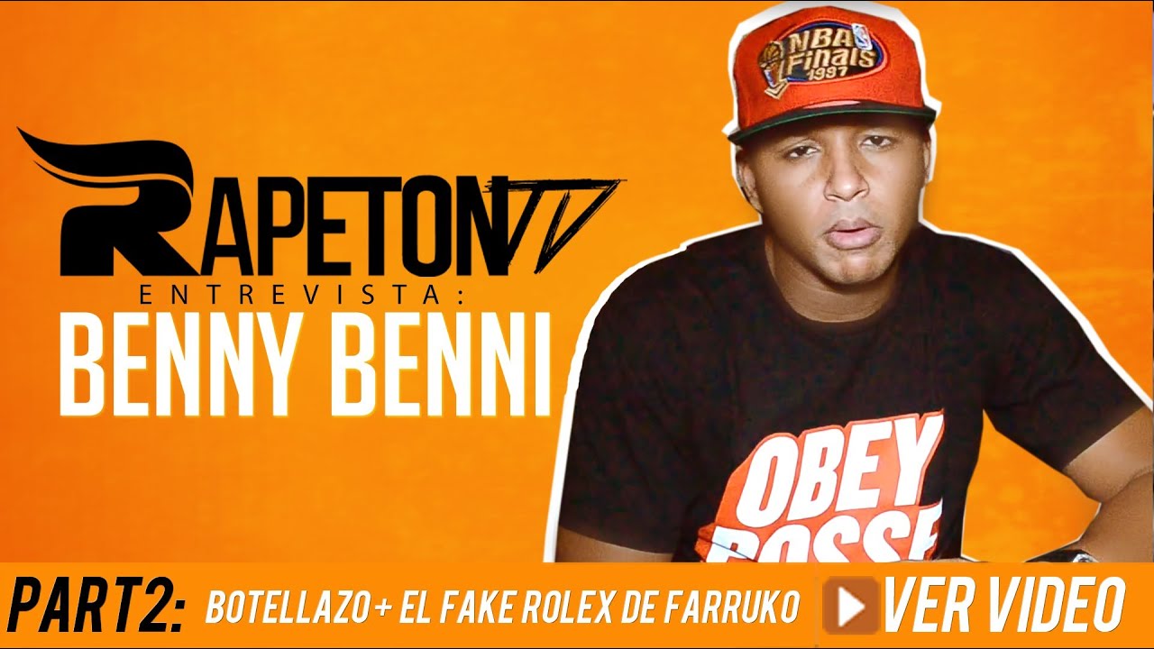 Rapet&oacute;n entrevista a Benny: Sobre el supuesto botellazo y el fake rolex de Farruko