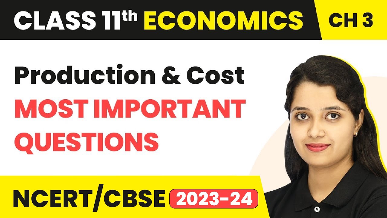 Production and Cost - Most Important Questions | Class 11 Economics Chapter 3