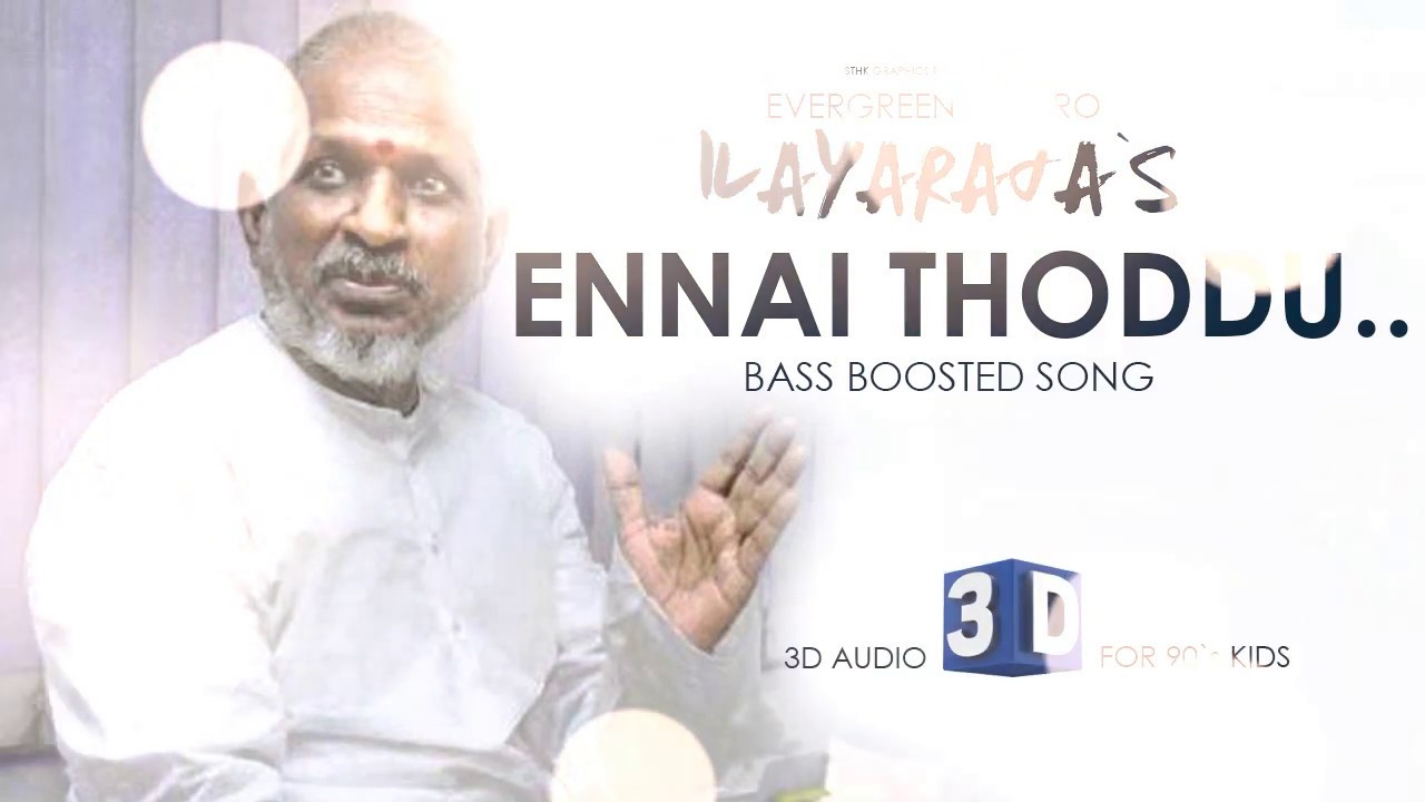 Ennai Thoddu | Bass Boosted | Ilayaraja Melody | All time Mastro