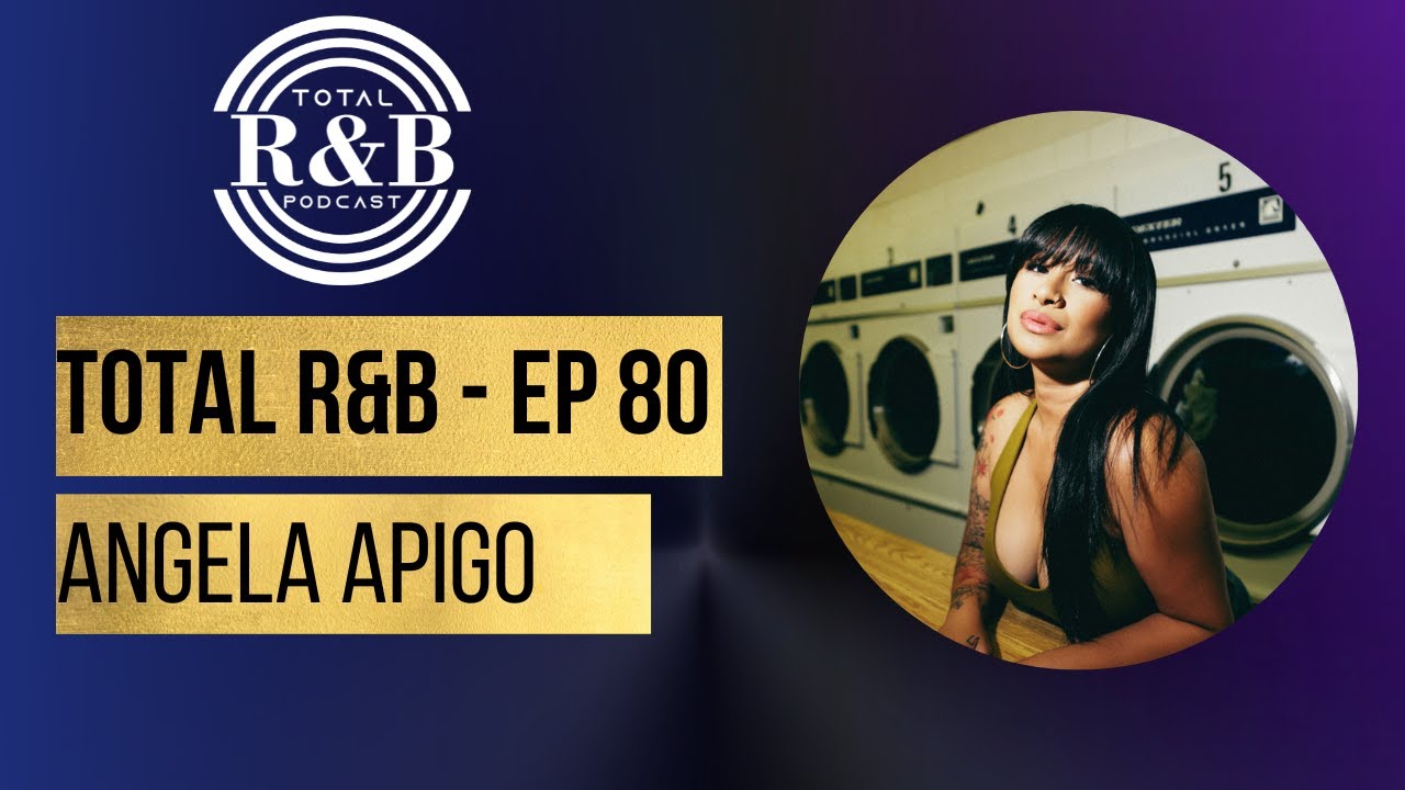 Total R&B Ep 80 | Angela Apigo Talks Scarborough Roots, R&B Journey & “Say It Again”