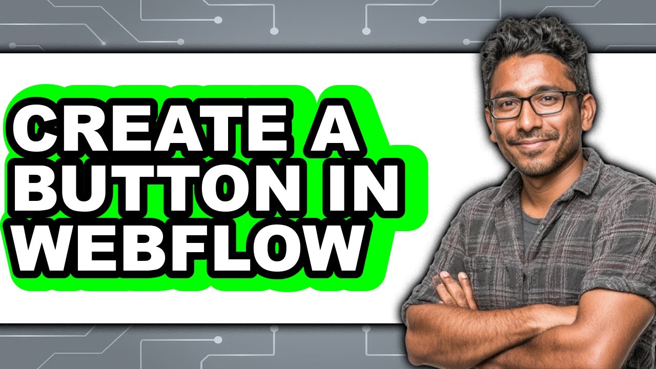 How to Create a Button in Webflow - Step By Step