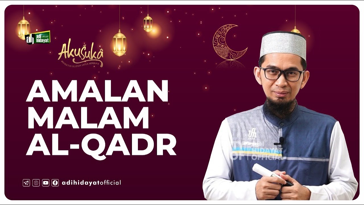 Aku suka 20 Ramadhan 1442H: Amalan Malam Al Qadr - Ustadz Adi Hidayat