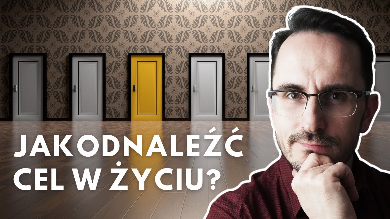 Jak odnaleźć cel w życiu / MISJA / POWOŁANIE / MOTYWACJA