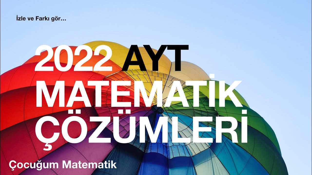 2022 AYT MATEMATİK SORU &Ccedil;&Ouml;Z&Uuml;MLERİ(PDF A&Ccedil;IKLAMADA)
