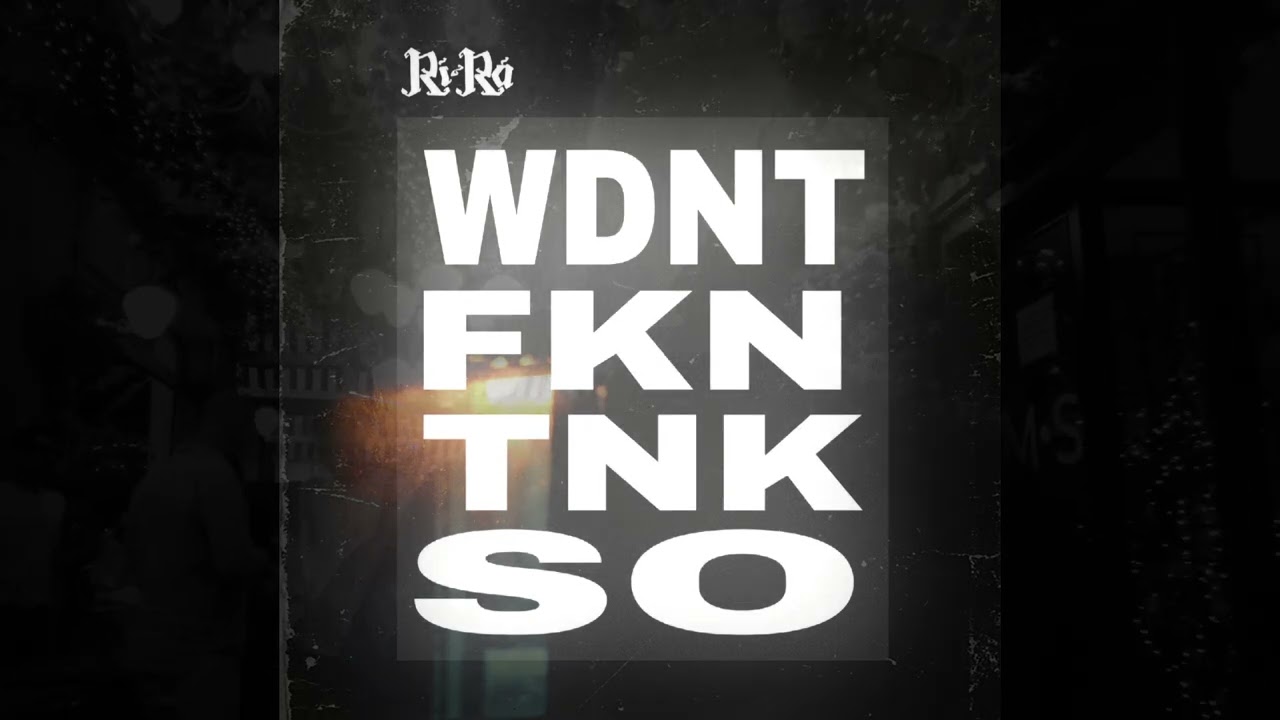Rí Rá - WDNT FKN TNK SO (2026)
