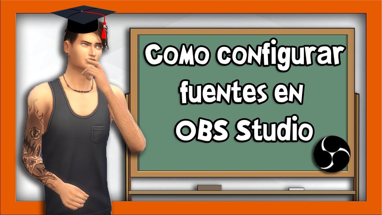 TUTORIAL | 📁 Cómo configurar FUENTES en OBS Studio | Cómo grabar vídeos para YouTube (2020) 📁