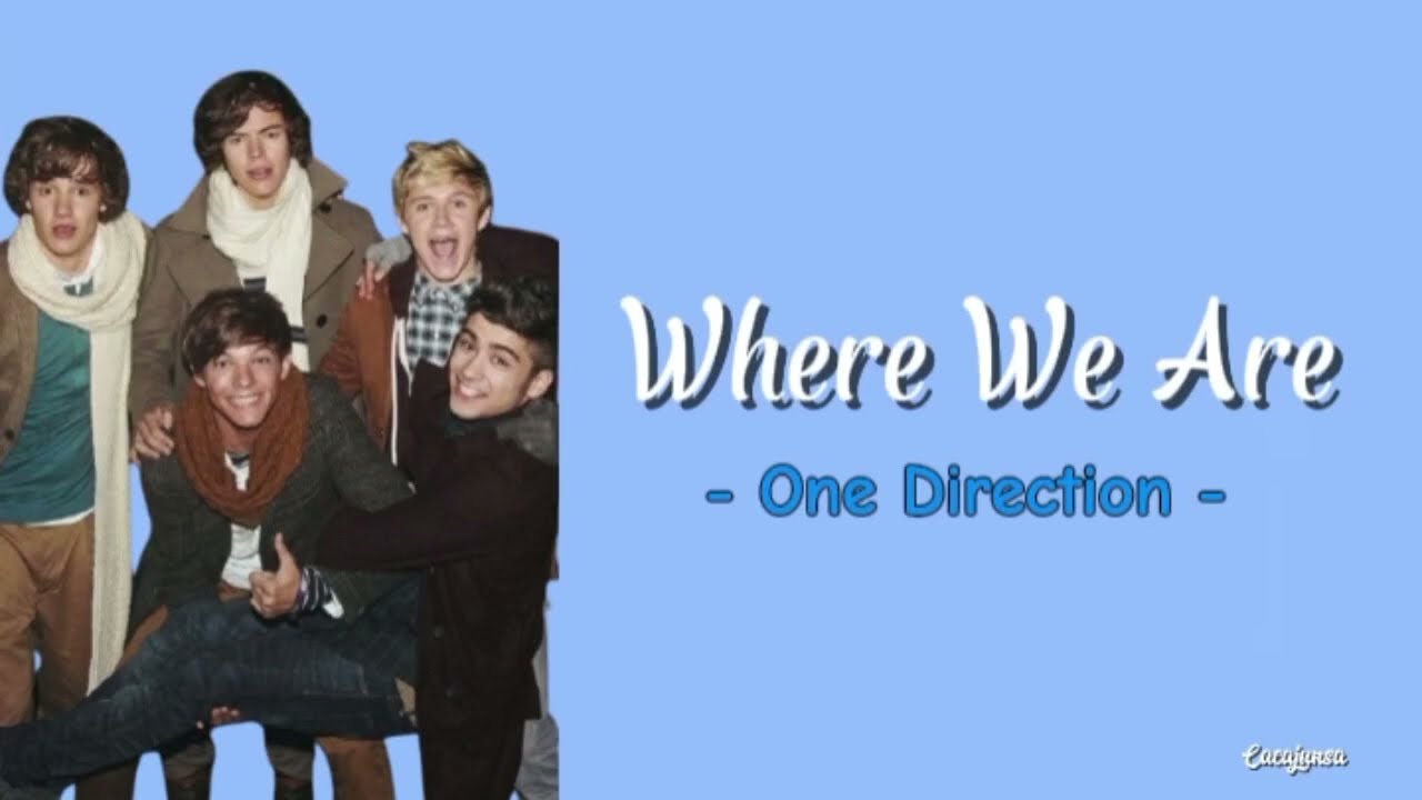 Where We Are - One Direction (Lirik dan Terjemahan Indonesia)