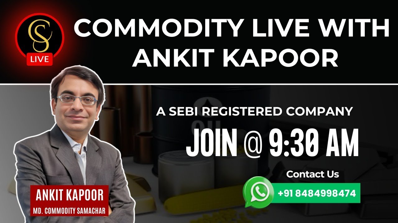 Commodity Live с Анкитом Капуром. Присоединяйтесь в 9:30 утра.