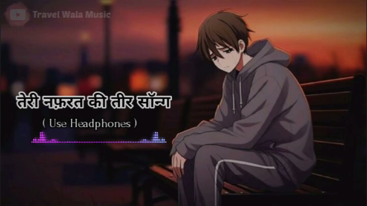 #song2026 || Teri Nafrat Ki Tir Song || Sad Song || #travel_wala_music 