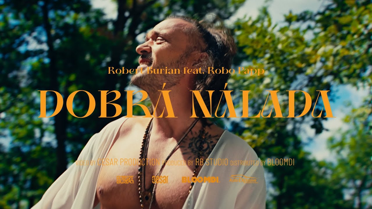 Robert Burian feat. Robo Papp - DOBR&Aacute; N&Aacute;LADA |Official Video|
