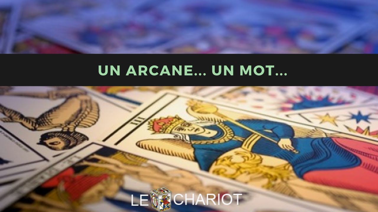 Signification des cartes du Tarot - un arcane - un mot