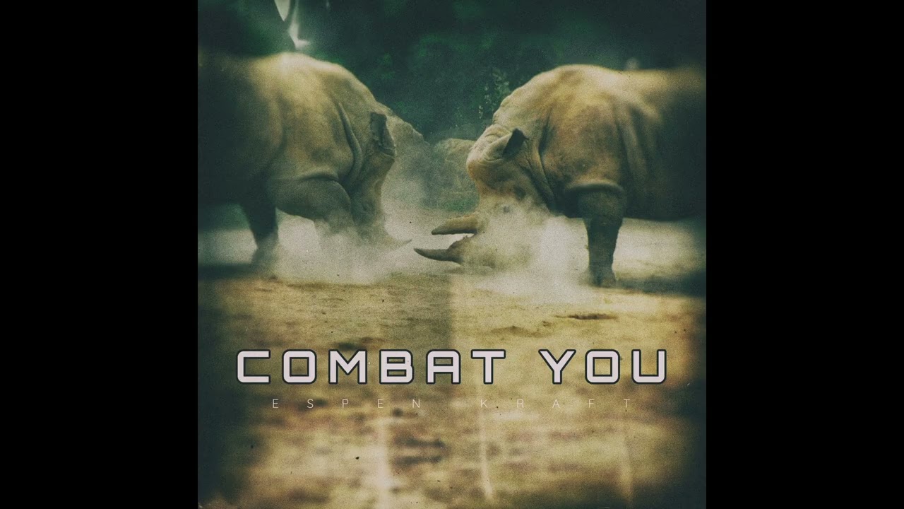 Combat You | Espen Kraft Music