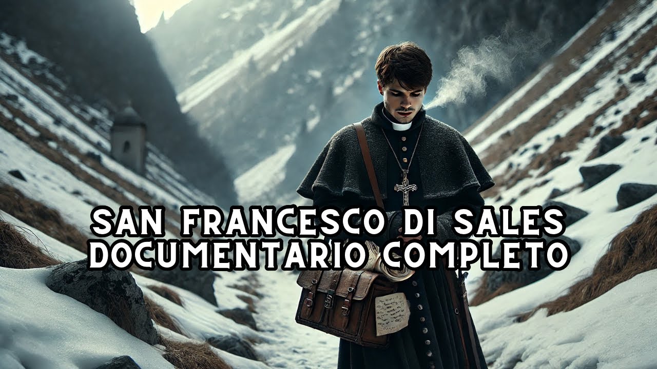 San Francesco di Sales | DOCUMENTARIO COMPLETO