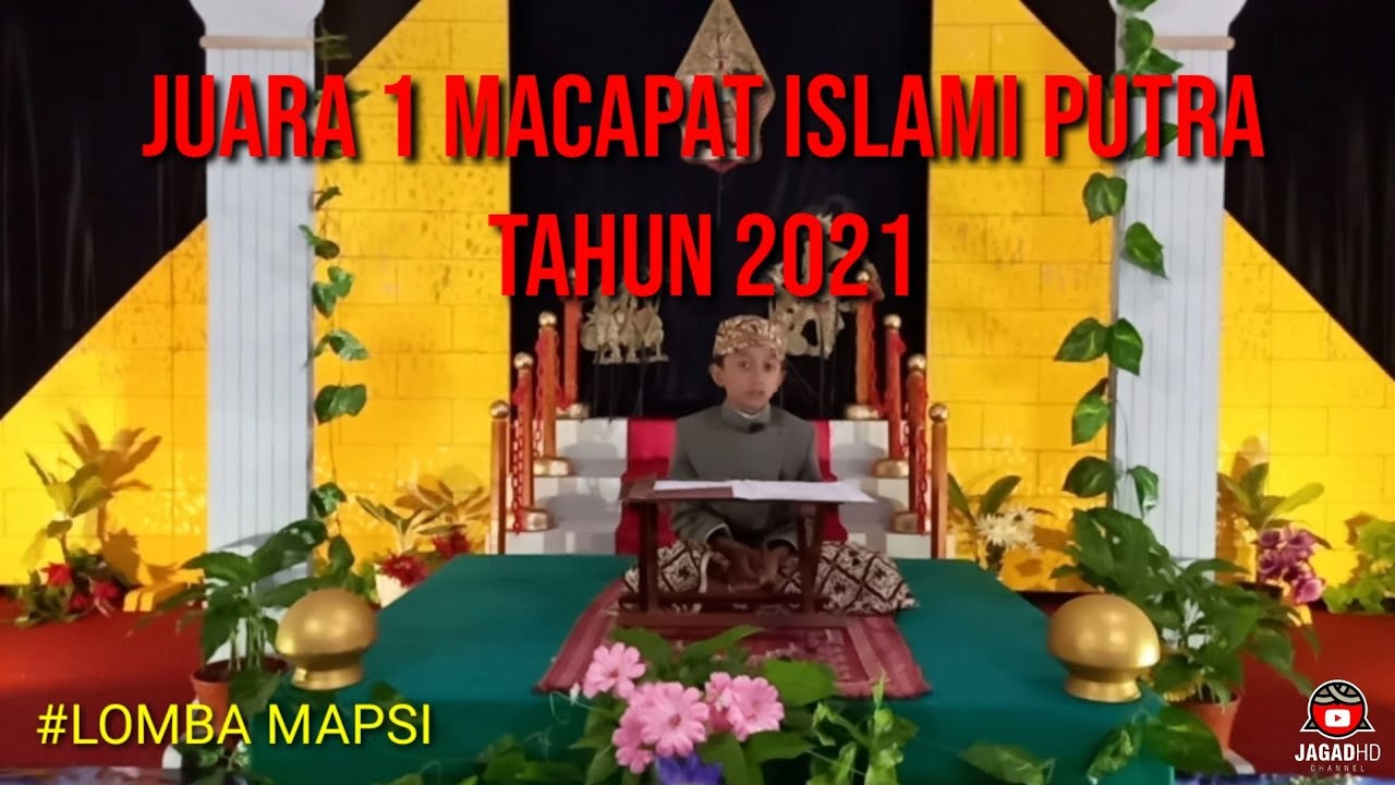JUARA 1 MACAPAT ISLAMI PUTRA #Lombamapsi tahun 2021 | Jagad Hd