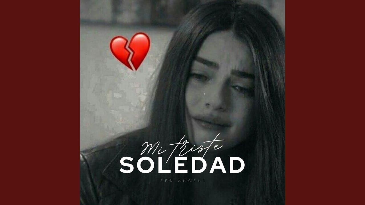 Mi triste soledad