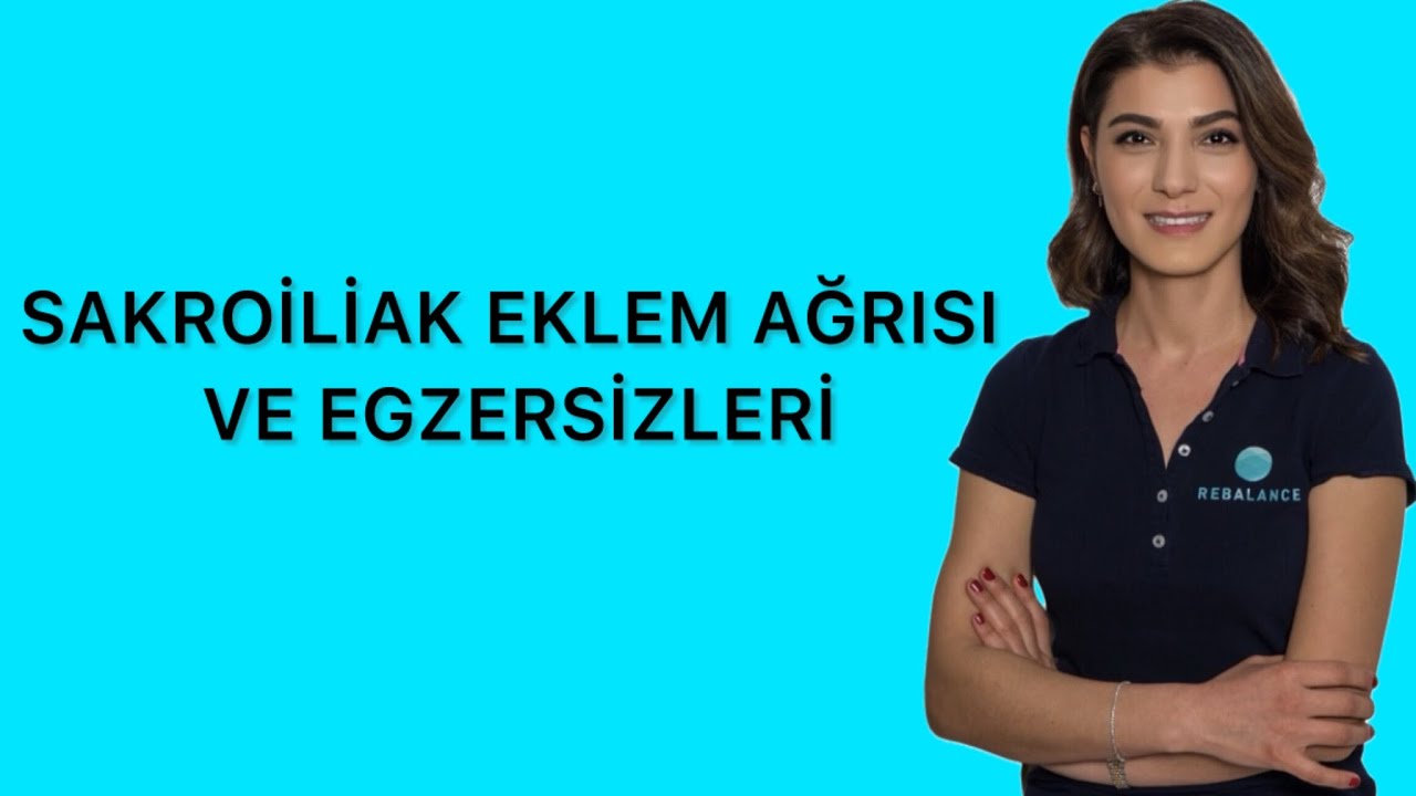 SAKROİLİAK EKLEM AĞRISI VE EGZERSİZLERİ (PART-1)